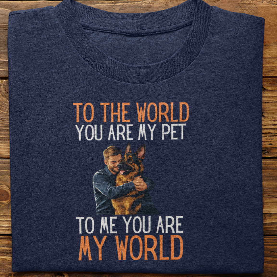 German Shepherd : To the World Hug Tshirt unisex(Male)