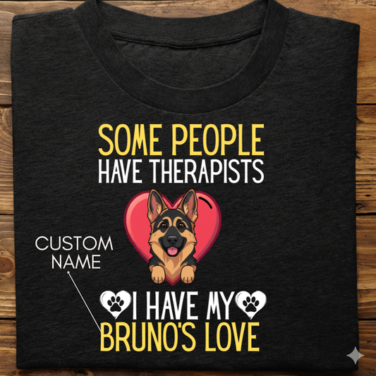 German Shepherd : Some People Therapists Tshirt Unisex