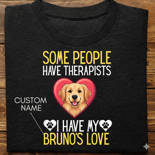 Golden Retriever : Some People Therapists Tshirt Unisex
