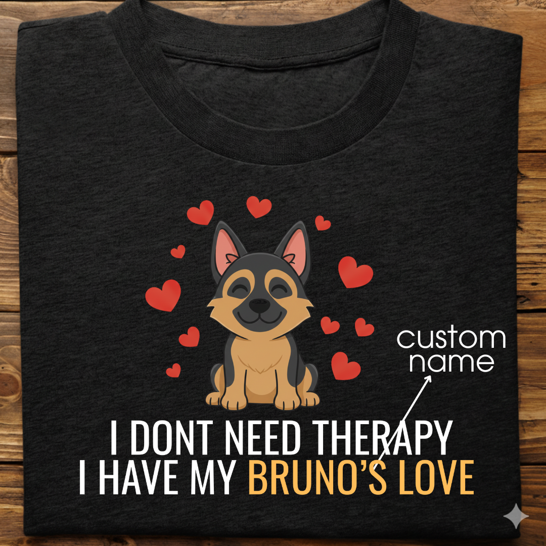 German Sheppherd : Don't Need Therapy love Thsirt Unisex