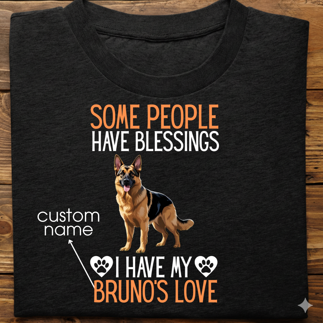 German Shepherd : Some People Blessings Tshirt Unisex