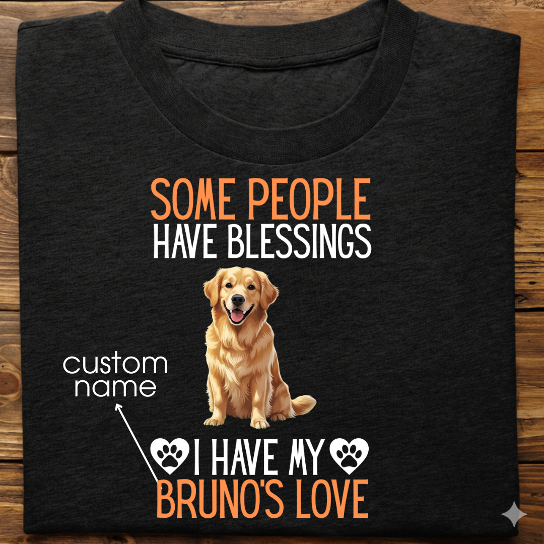 Golden Retriever : Some People Blessings Tshirt Unisex