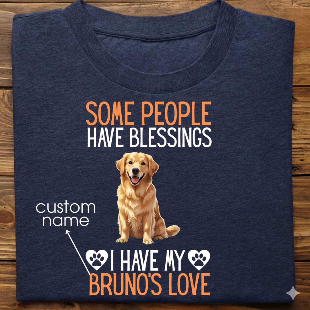 Golden Retriever : Some People Blessings Tshirt Unisex