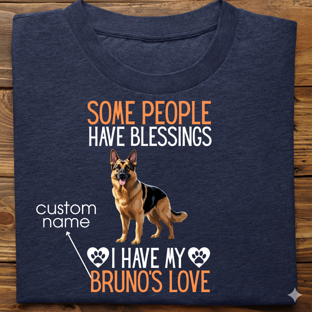 German Shepherd : Some People Blessings Tshirt Unisex