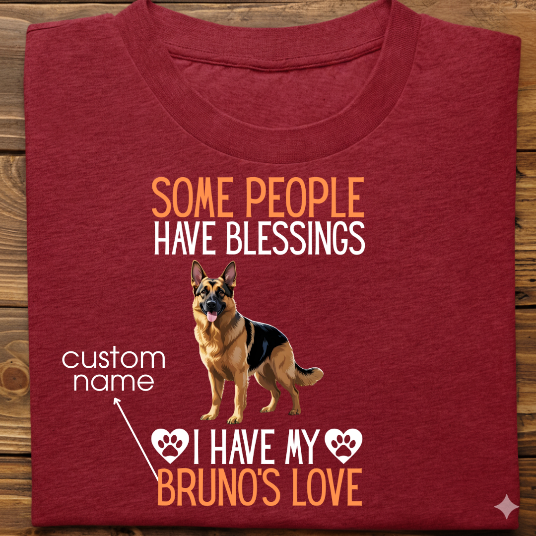 German Shepherd : Some People Blessings Tshirt Unisex