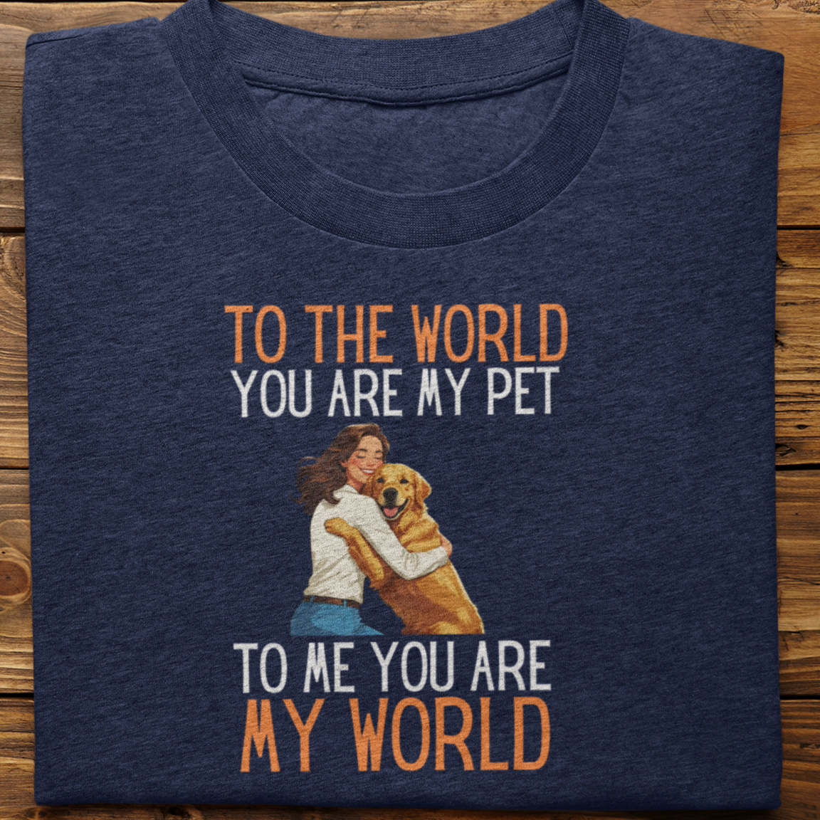 Golden Retriever : To the World Hug Tshirt unisex(Female)