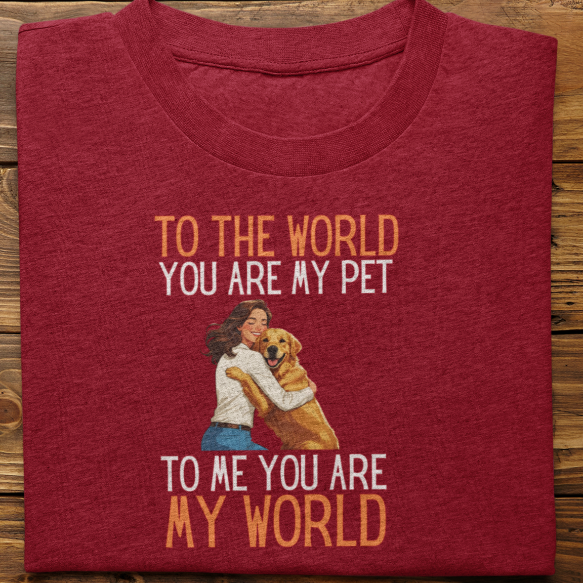 Golden Retriever : To the World Hug Tshirt unisex(Female)