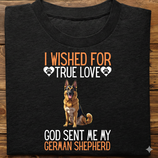German Shepherd : I Wished True Love Tshirt Unisex