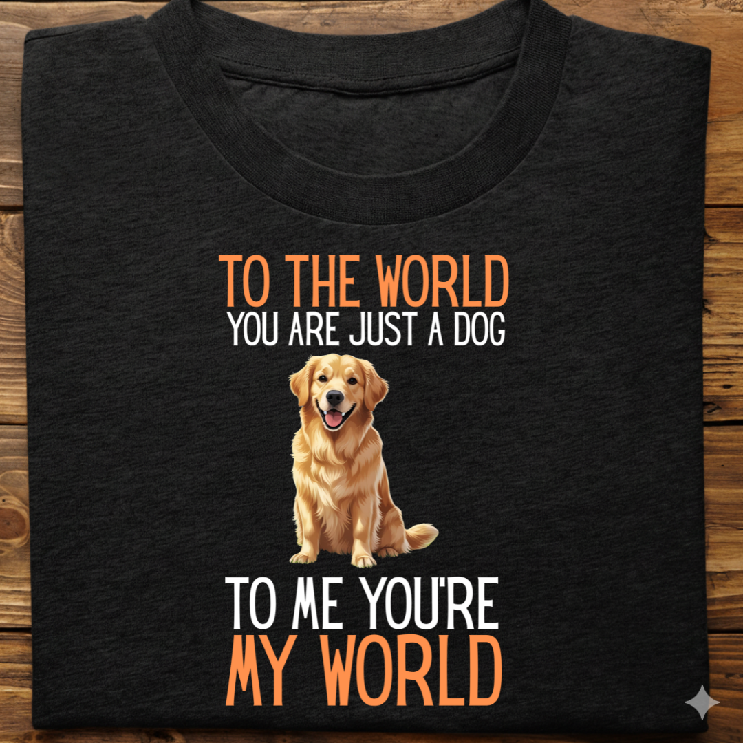 Golden Retriever : Just A Dog world Tshirt Unisex