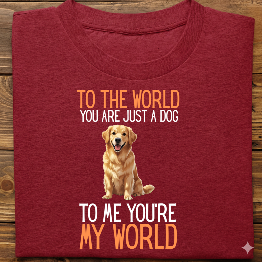Golden Retriever : Just A Dog world Tshirt Unisex