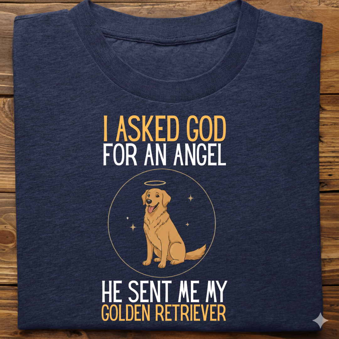 Golden Retriever : I Asked God Angel Tshirt Unisex