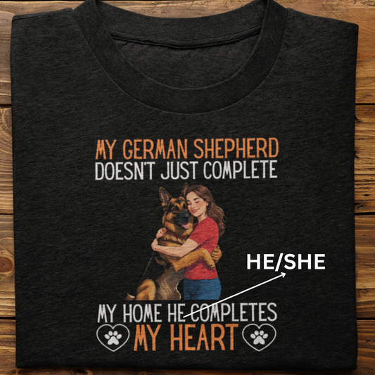 German Shepherd : My German Completes My Heart Tshirt Unisex(Female)