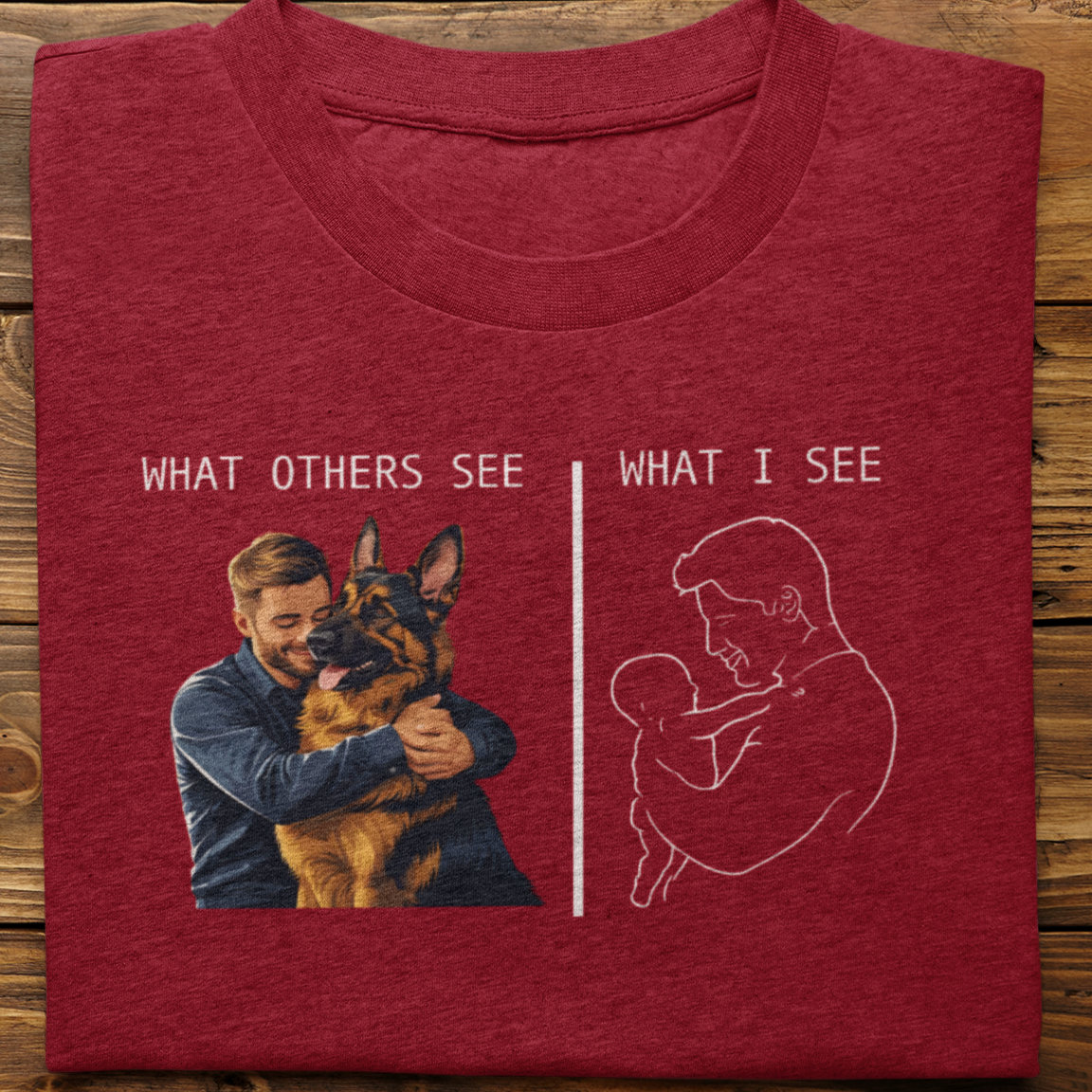 German Shepherd : What Others See Tshirt Unisex(Male)