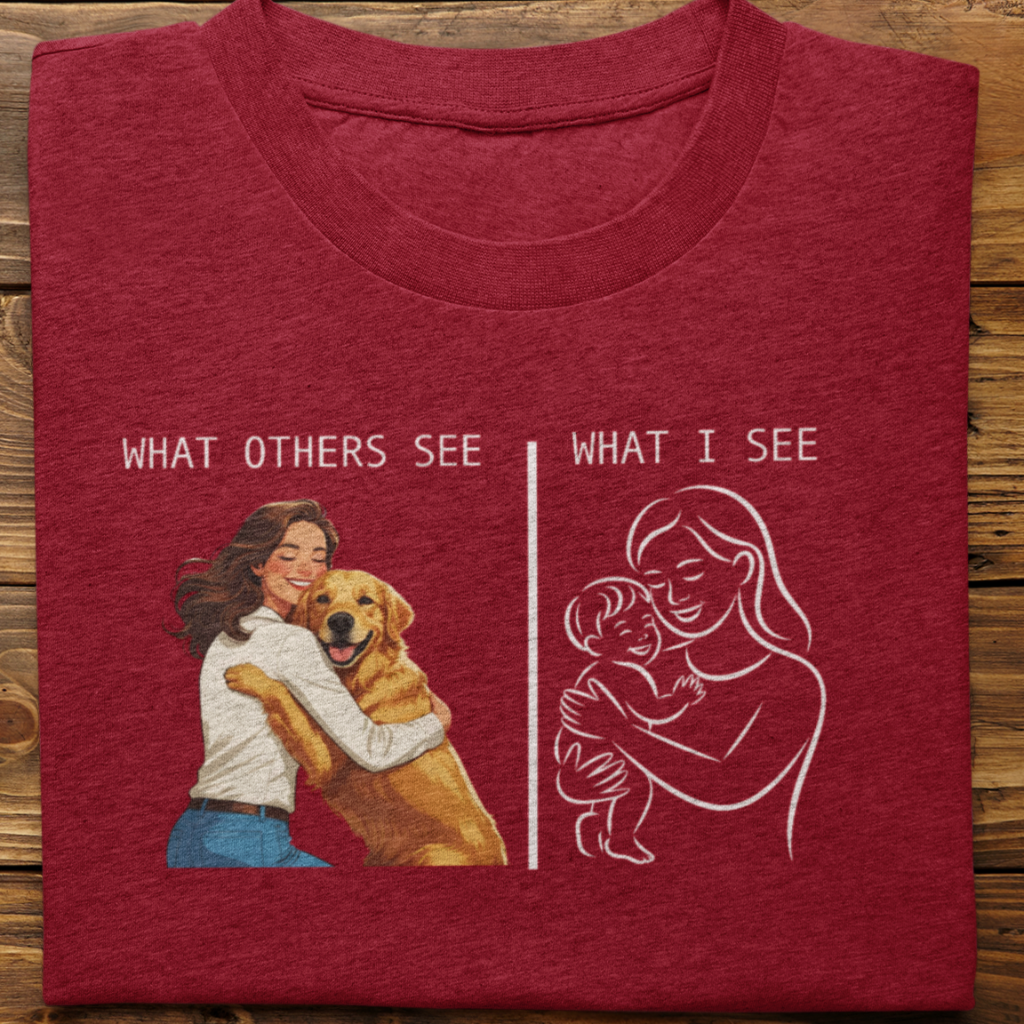 Golden Retriever : What Others See Tshirt Unisex(Female)