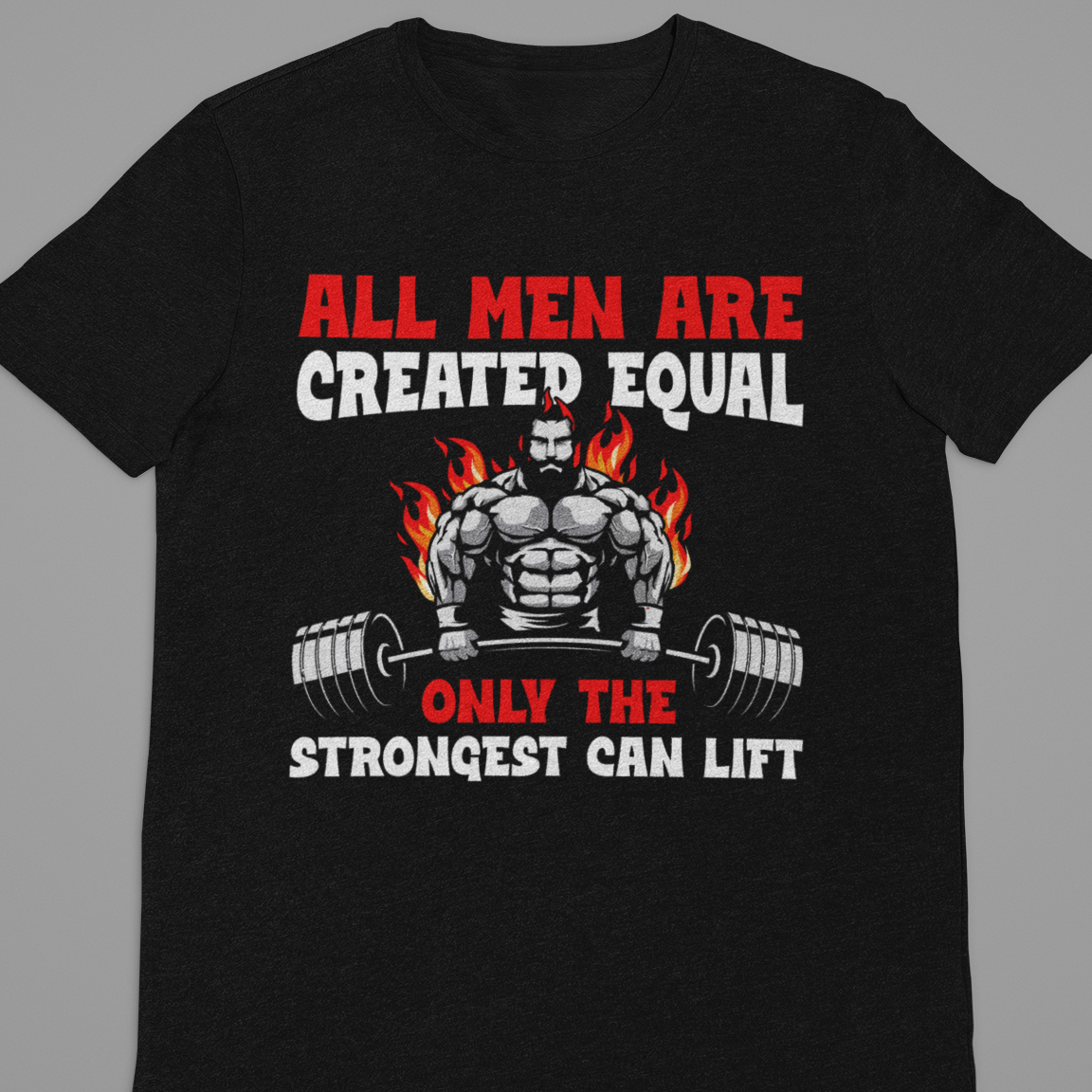 Gym : All Men Are Created equal Tshirt