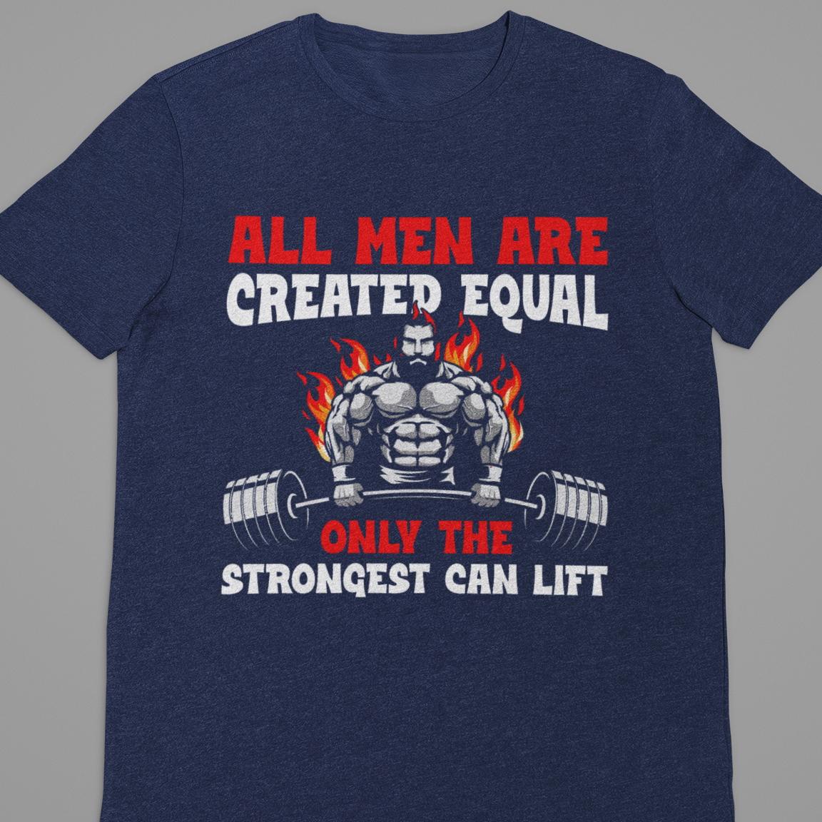 Gym : All Men Are Created equal Tshirt