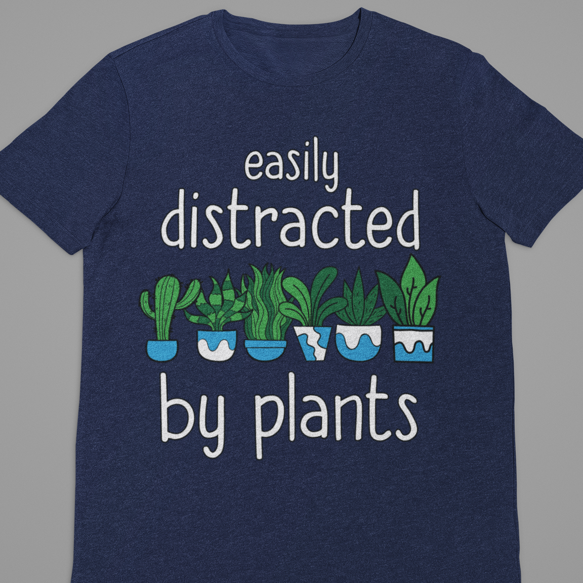 Garden : Easily Distracted By Plants Tshirt Unisex