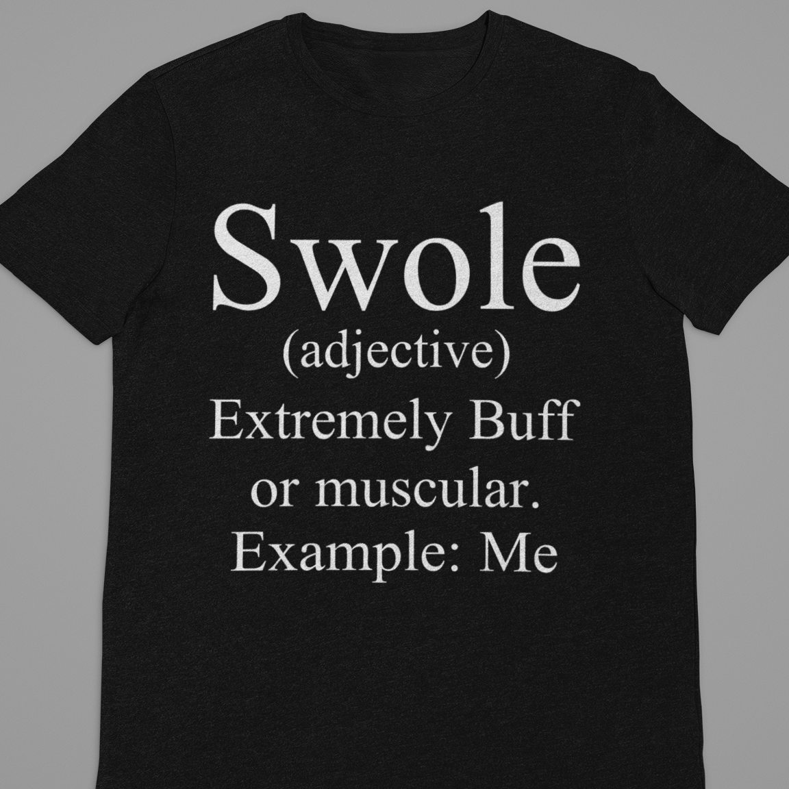 Gym :  Swole Tshirt