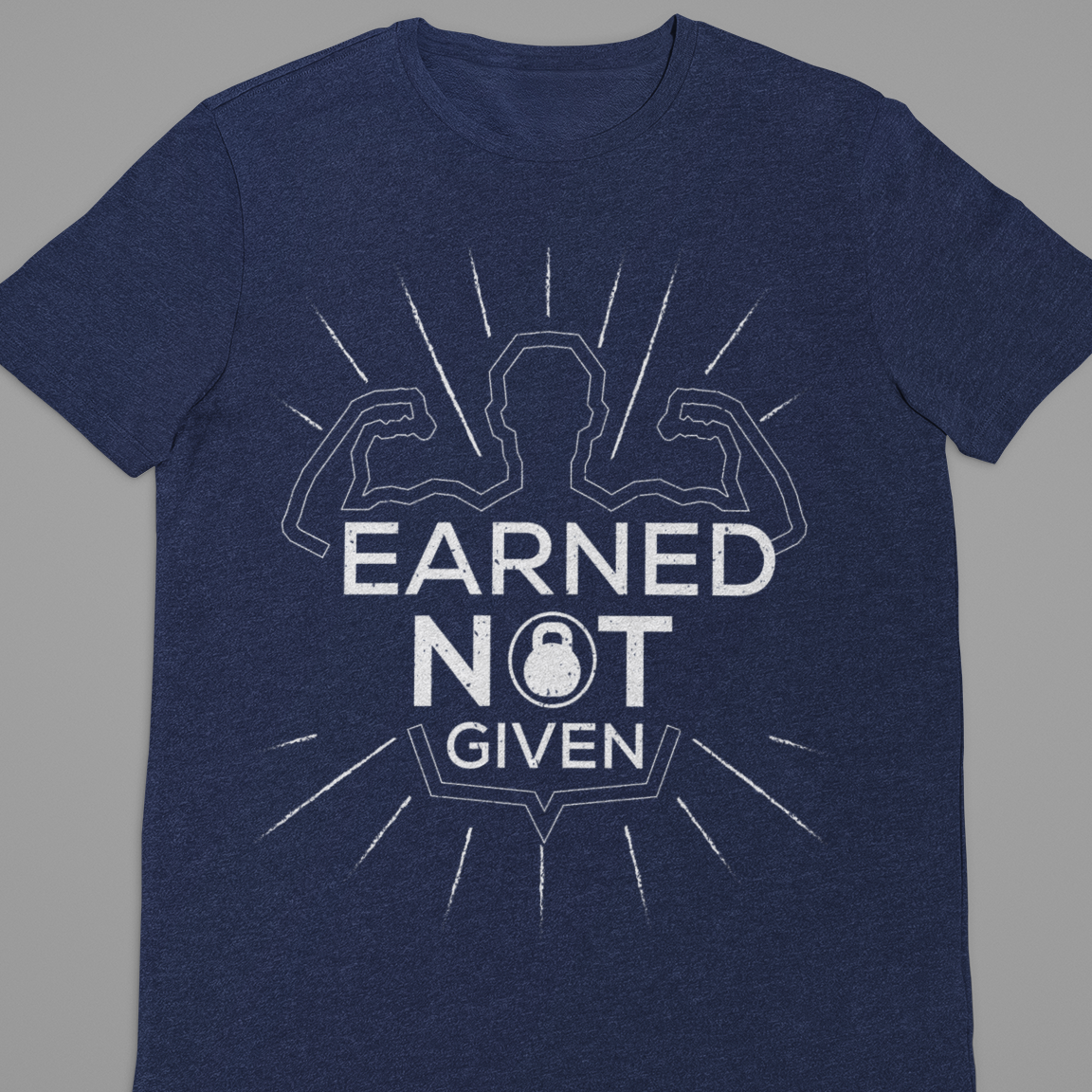 Gym :  Earned Not Given Tshirt