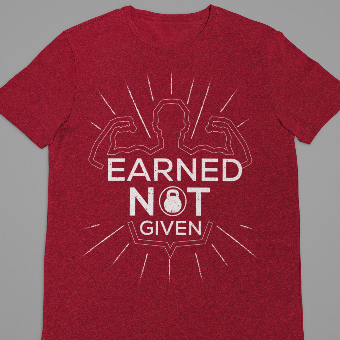 Gym :  Earned Not Given Tshirt