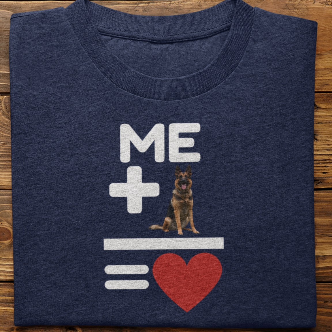 German Shepherd : Me +Dog = Love Tshirt Unisex