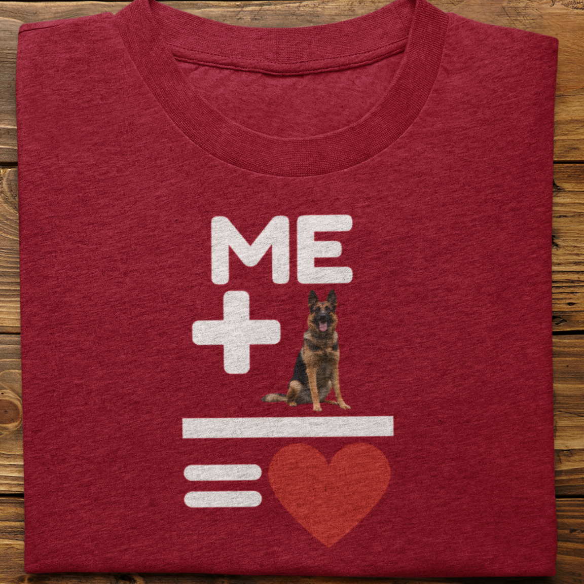 German Shepherd : Me +Dog = Love Tshirt Unisex