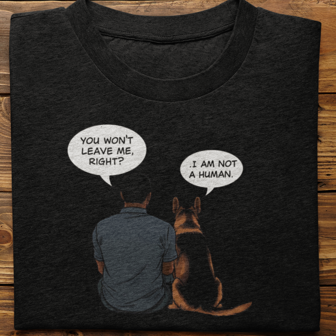 German Shepherd : I Am Not A Human Tshirt Unisex(Male)