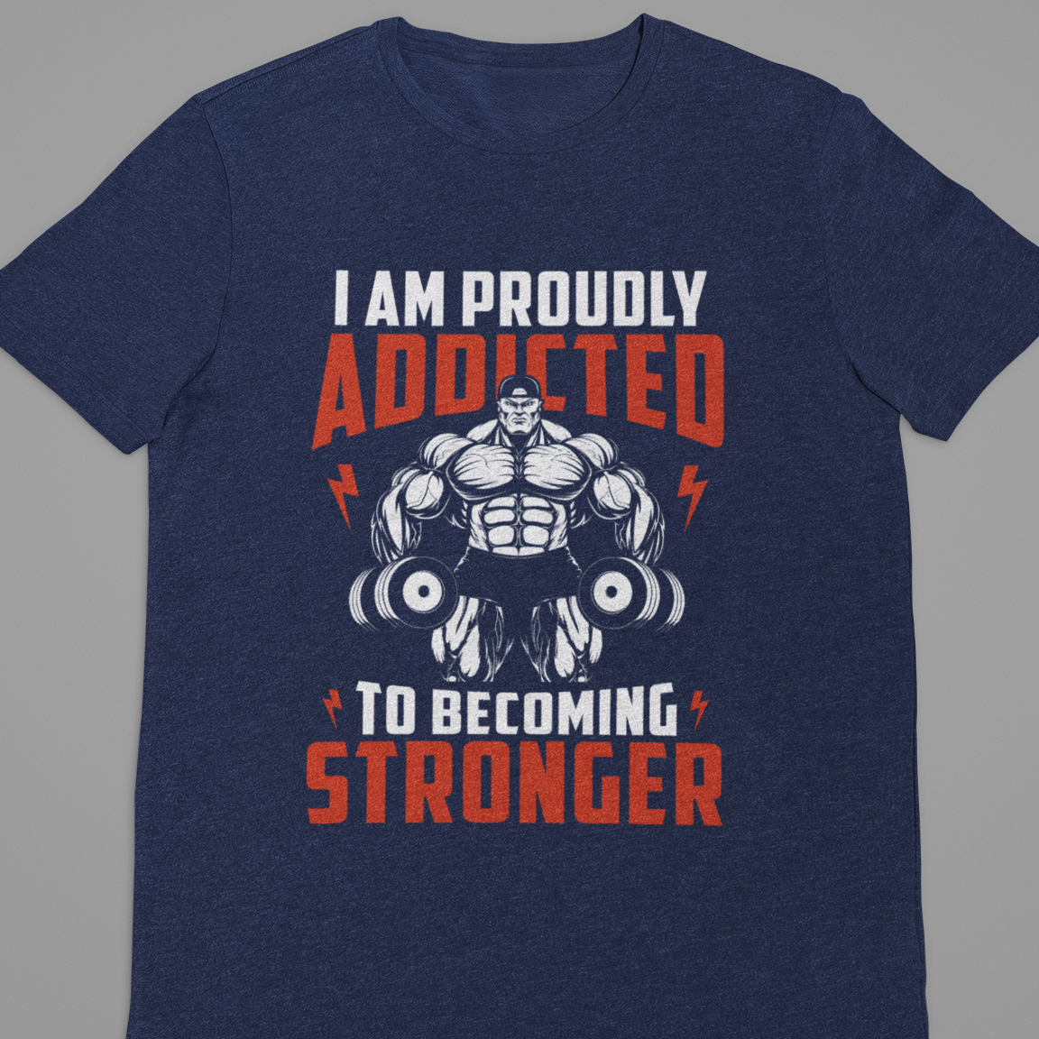 Gym :  I AM Proudly Addicted To getting Stronger Tshirt