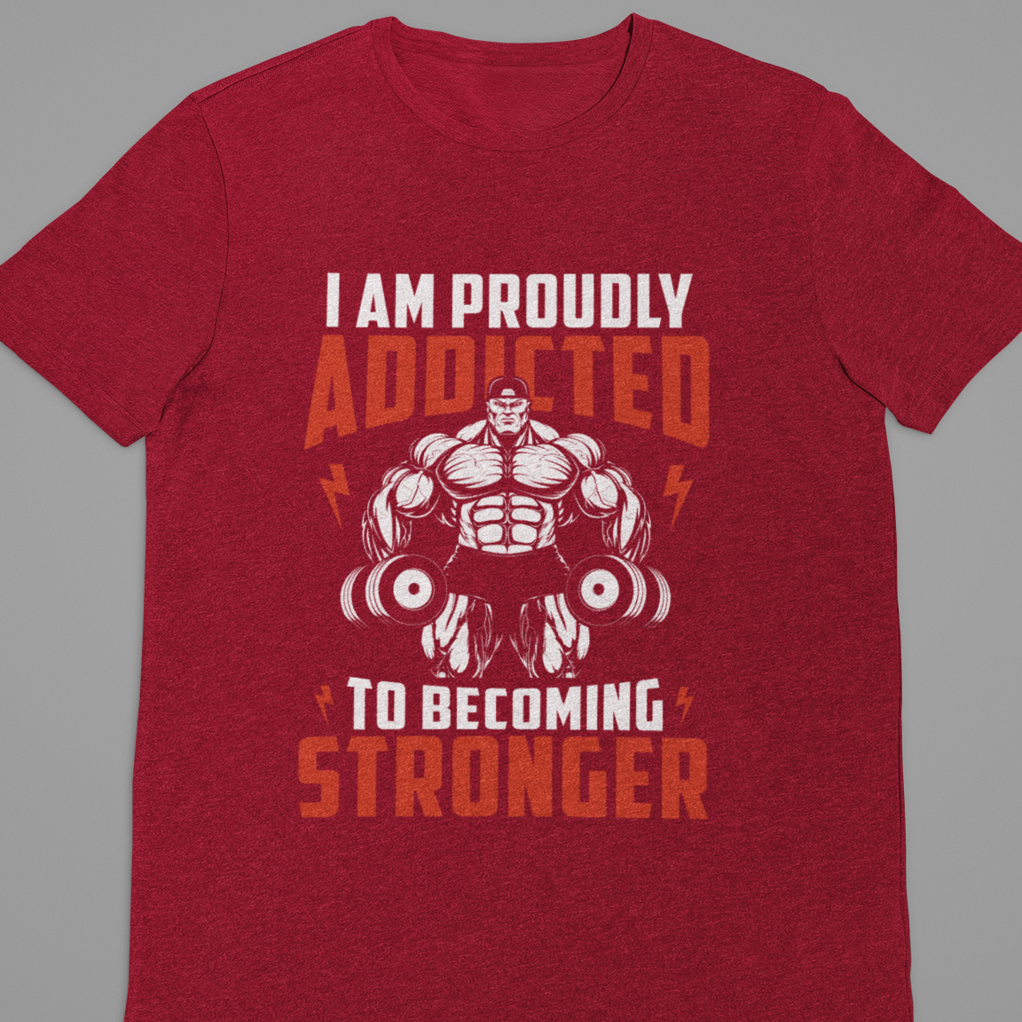 Gym :  I AM Proudly Addicted To getting Stronger Tshirt