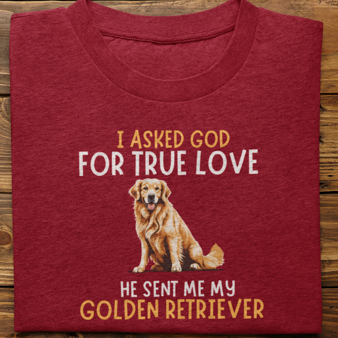 Golden Retriever : I Asked For Tshirt Unisex