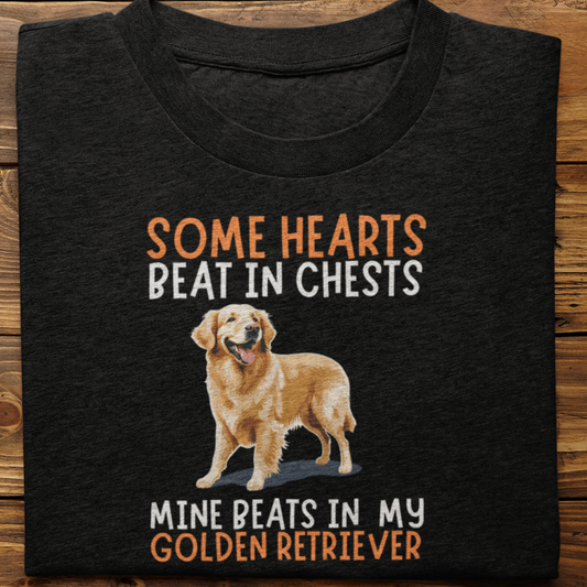 Golden : Some Hearts Beat In Chests Tshirt Unisex