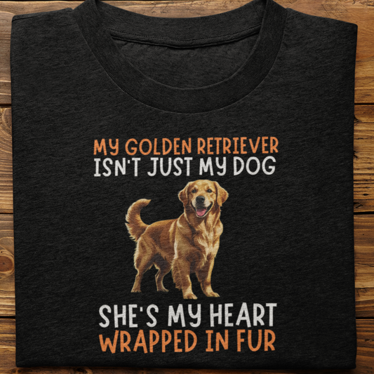 Golden Retriever : My Golden Isn't Just Tshirt Unisex(She)