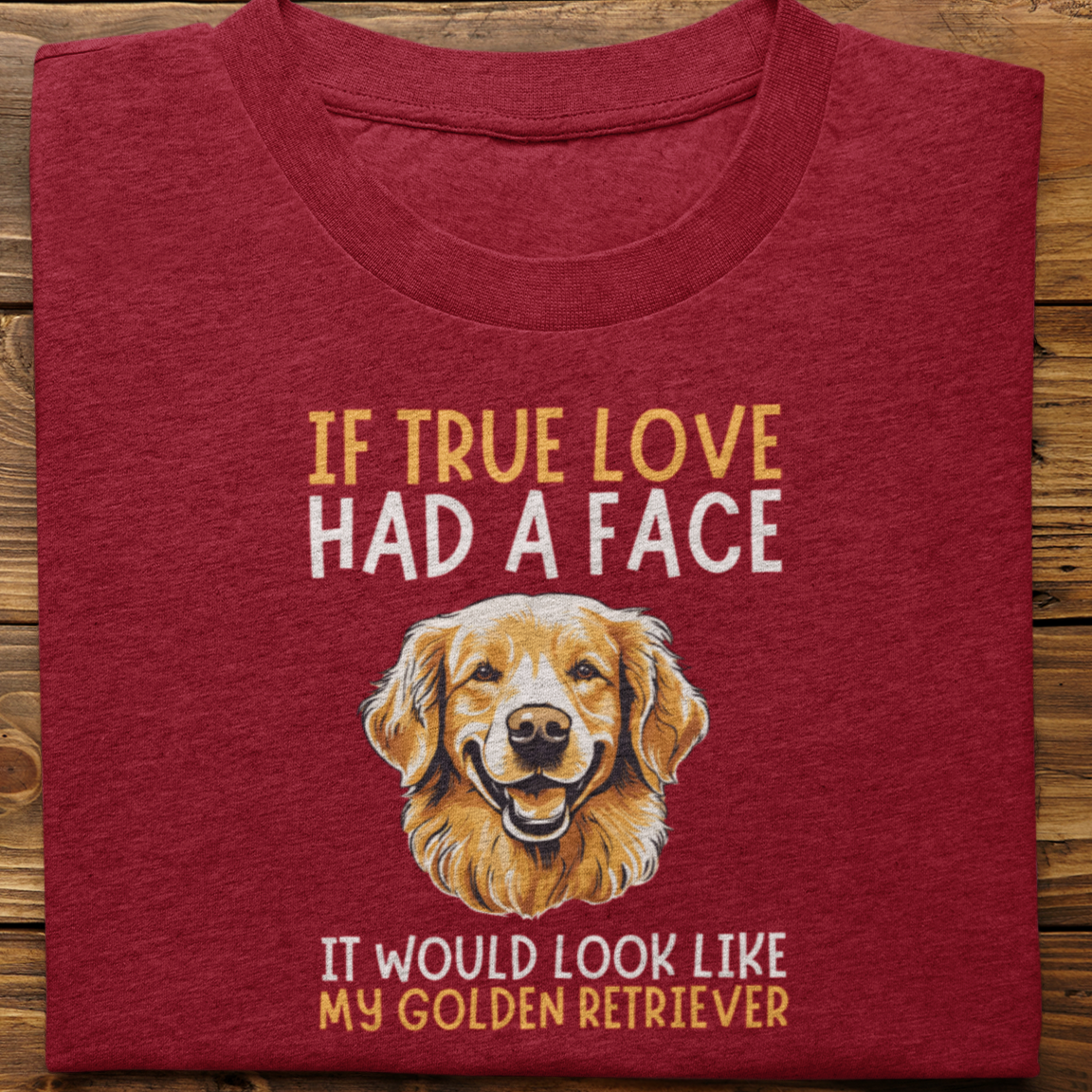 Golden Retriever : If True Love Tshirt unisex
