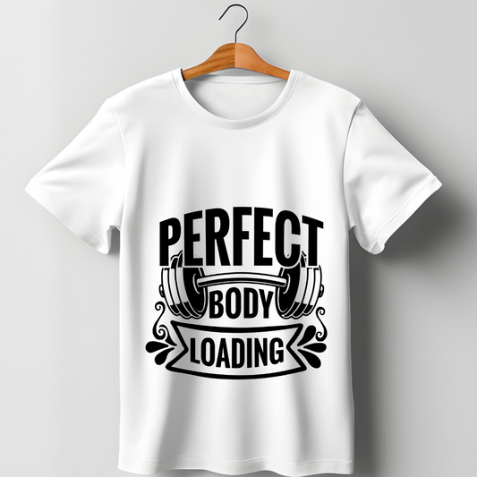 Gym :  Perfect Body Loading  White Tshirt