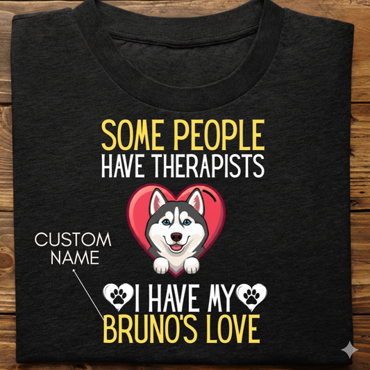 Husky : Some People Therapists Tshirt Unisex(Black)