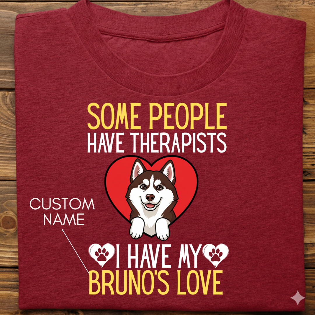 Husky : Some People Therapists Tshirt Unisex(Brown)