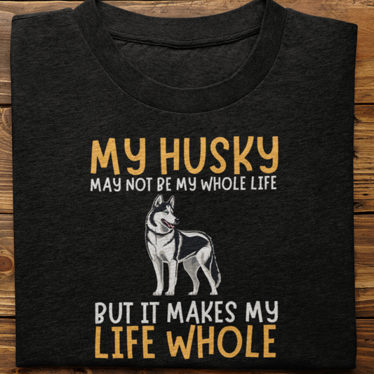 Husky : My Husky May Not Be Tshirt Unisex