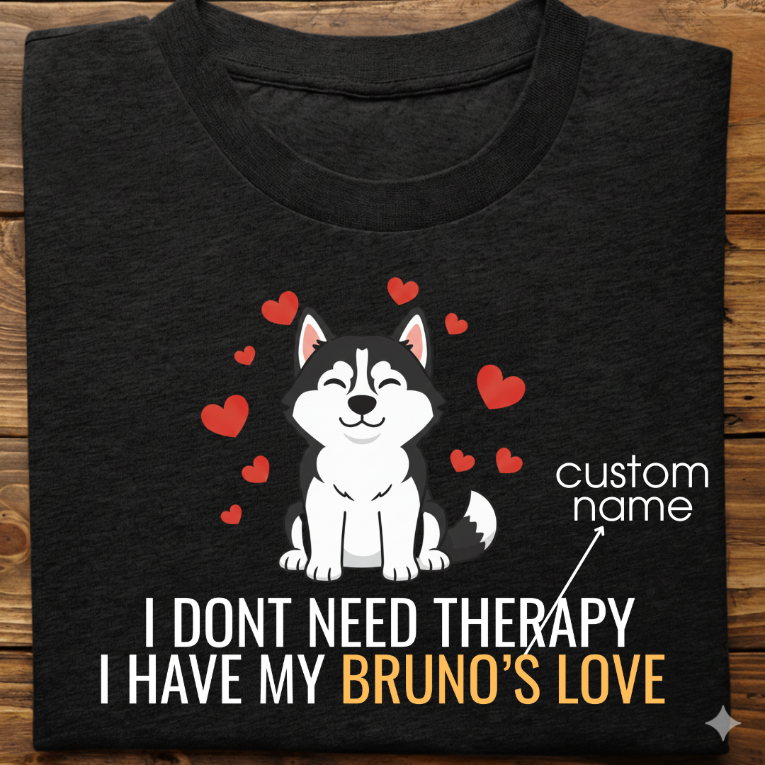 Husky : Don't Need Therapy love Thsirt Unisex(Black)
