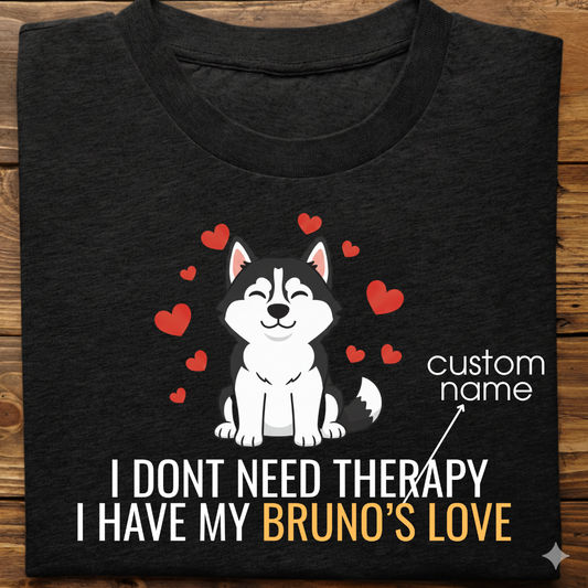 Husky : Don't Need Therapy love Thsirt Unisex(Black)