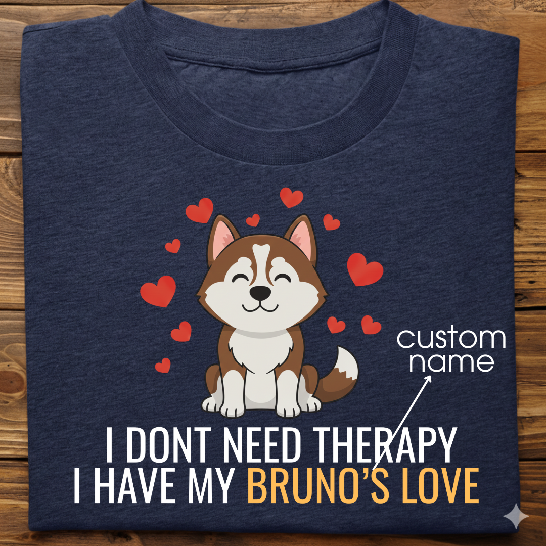 Husky : Don't Need Therapy love Thsirt Unisex(Brown)