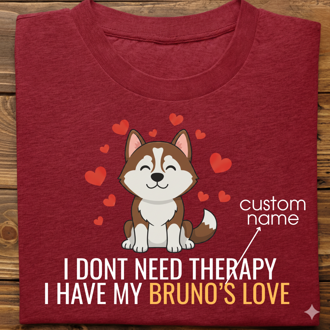 Husky : Don't Need Therapy love Thsirt Unisex(Brown)