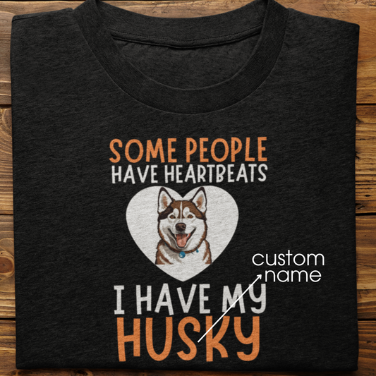 Husky : Some People Have Heartbeats Tshirt Unisex(Grey)
