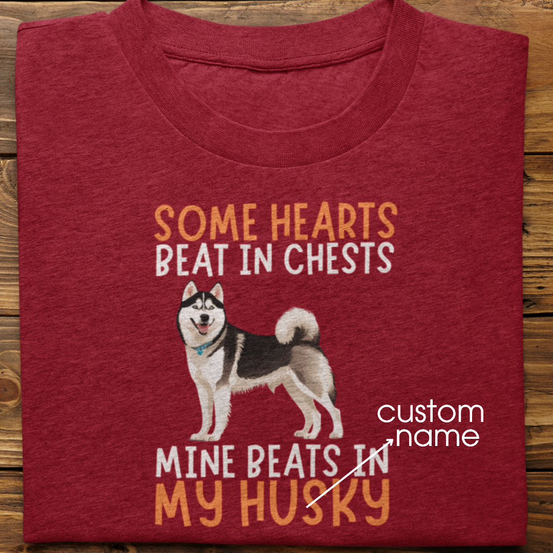 Husky : Some Hearts Beat In Chests Tshirt Unisex(Black)