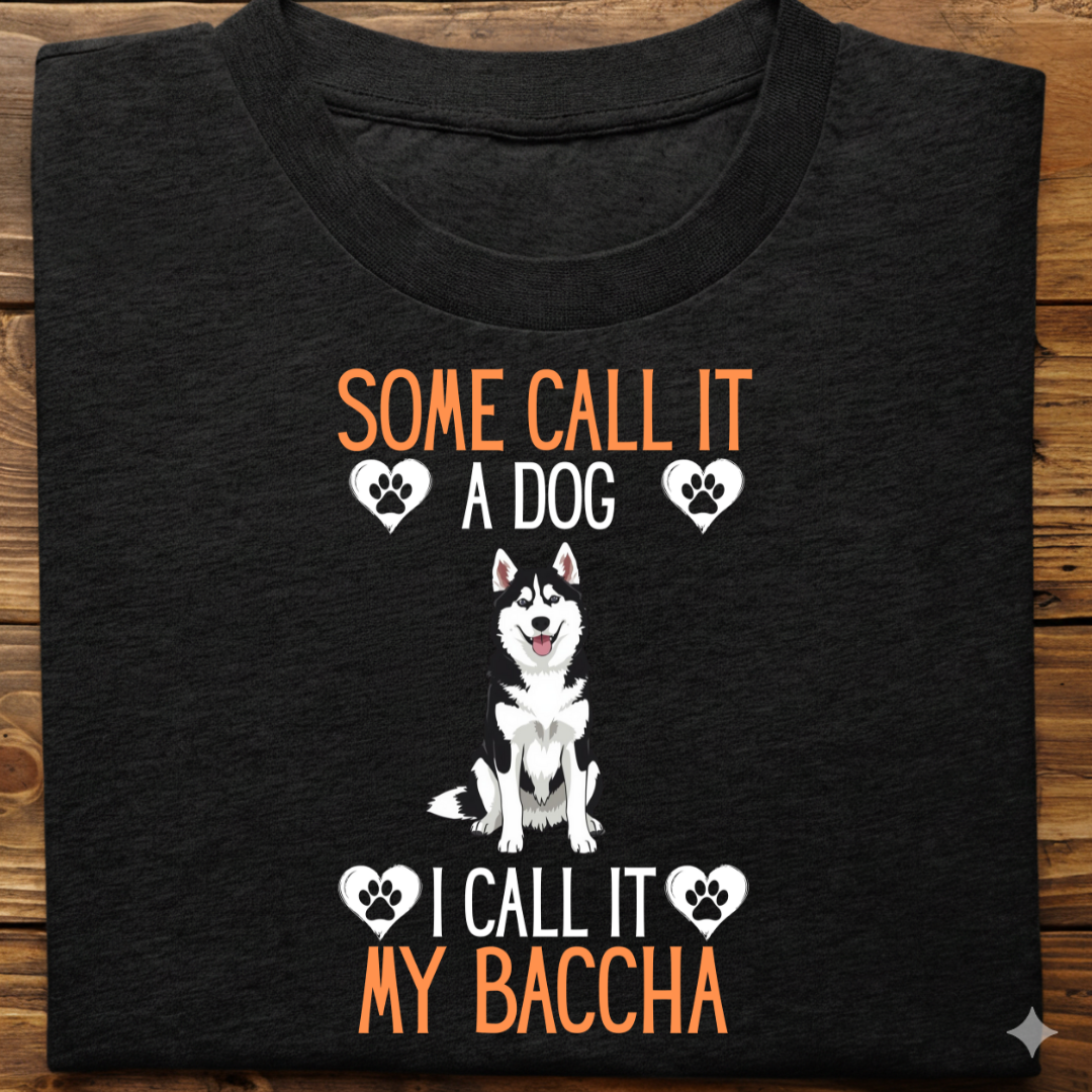 Husky : Some Call My Baccha Tshirt Unisex(Black)