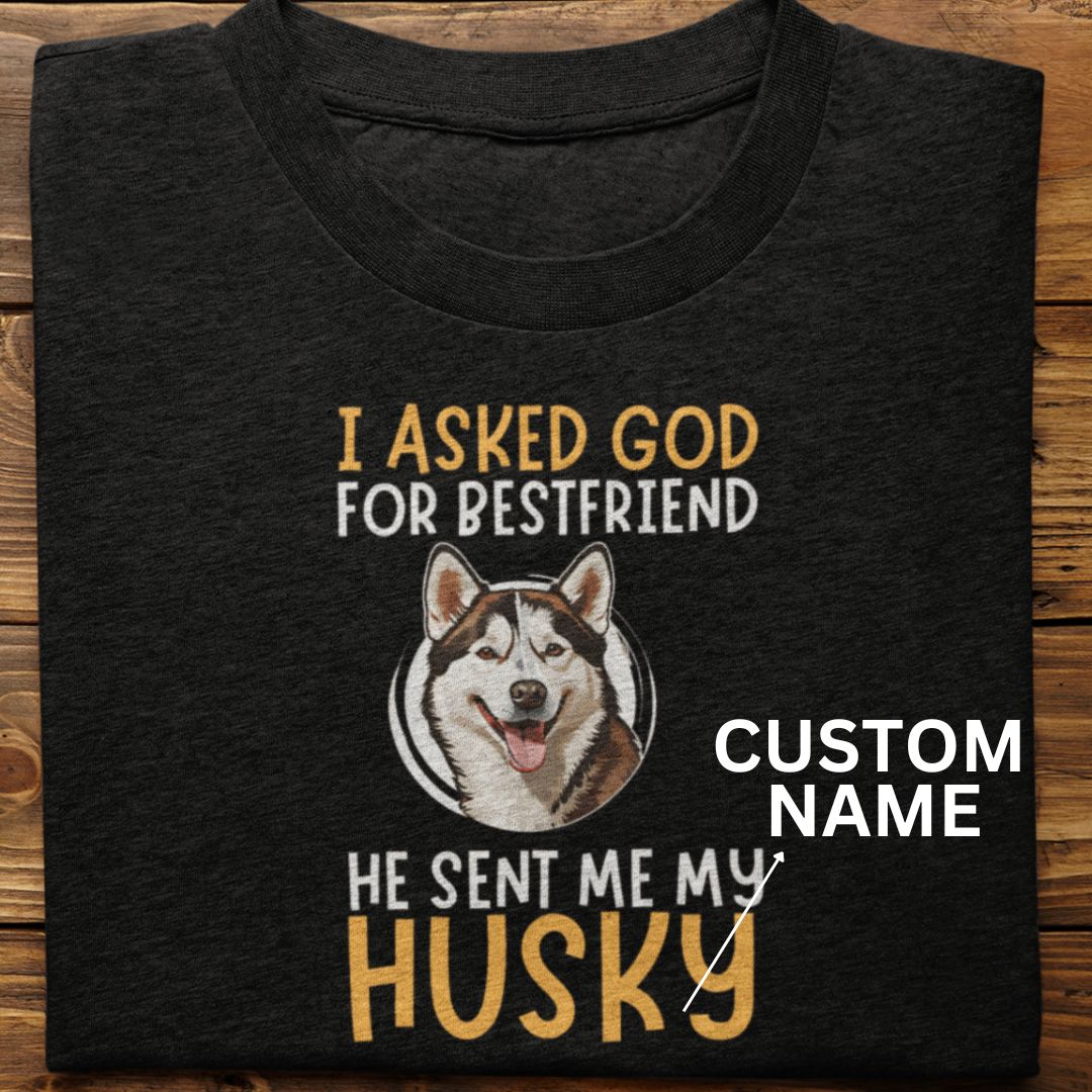 Husky : I Asked God Tshirt Unisex (Brown-custom)