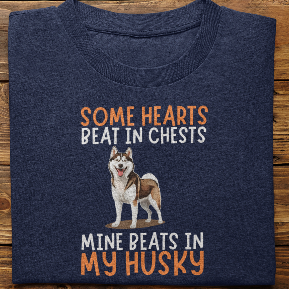 Husky : Some Hearts Beat In Chests Tshirt Unisex(Brown)