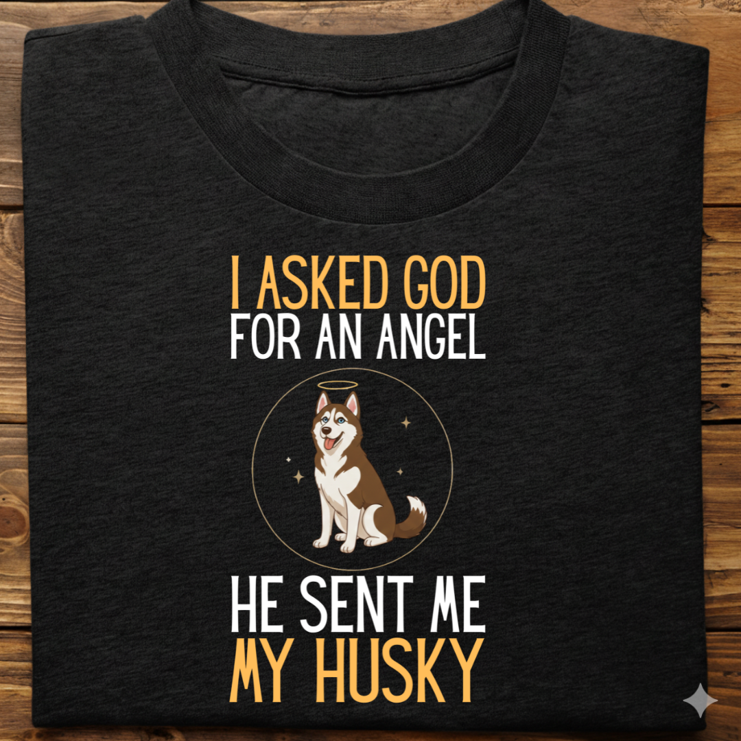 Husky : I Asked God Angel Tshirt Unisex(Brown)