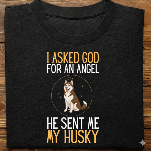 Husky : I Asked God Angel Tshirt Unisex(Brown)