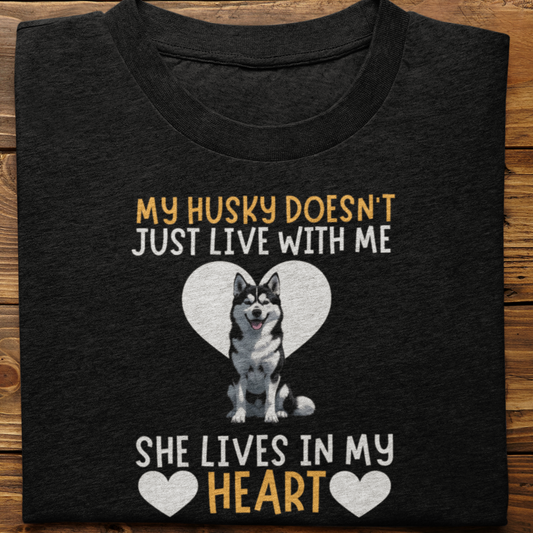 Husky : My Husky Doesn't Just Live Tshirt Unisex(Black-She)