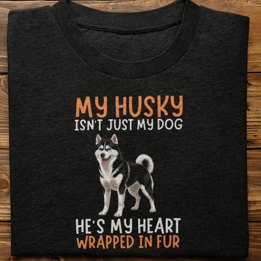Husky : My Husky Isn't Just Tshirt Unisex(Black-He)